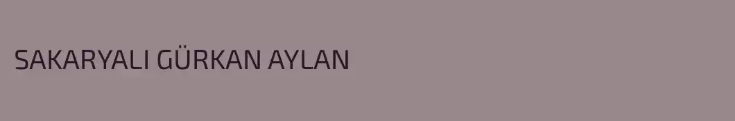 SAKARYALI GÜRKAN AYLAN